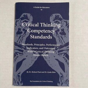 Guide for Education To Critical Thinking Competency Standards Elder and Paul